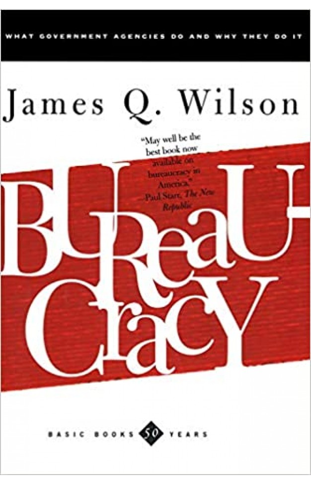 Bureaucracy: What Government Agencies Do And Why They Do It